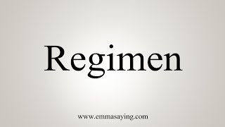 How To Say Regimen [upl. by Ycrep]