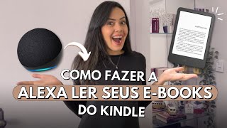 Como Fazer a Alexa Ler Seus Ebooks do Kindle só com o App [upl. by Ydnac]