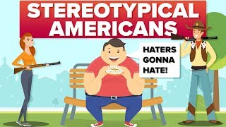 Common Stereotypes About Americans [upl. by Barty88]