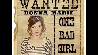 One Bad Girl  Donna Marie original [upl. by Attelrahc]