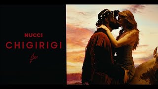 NUCCI  CHIGIRIGI OFFICIAL VIDEO [upl. by Aile]