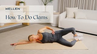 How To Do Clams  Strength Exercise  Wellen [upl. by Eirellam532]