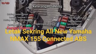 Letak Dan Fungsi Sekring All New Yamaha NMAX 155 Connected ABS [upl. by Aleicarg]