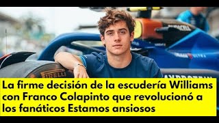 La firme decisión de la escudería Williams con FRANCO COLAPINTO que revolucionó a los fanáticos Esta [upl. by Clementis]