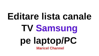 Editare lista canale TV Samsung pe laptop  PC  ChanSort [upl. by Massey505]