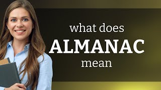 Almanac • what is ALMANAC definition [upl. by Eyahsal]