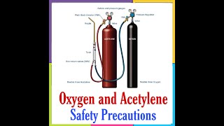 Oxygen and Acetylene Safety Precautions [upl. by Therron]