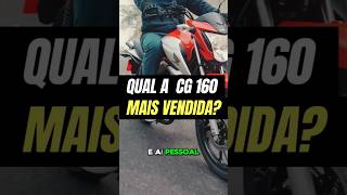 Qual a CG 160 mais vendida honda cg160titan cg160fan cg160start cg160cargo honda [upl. by Aihtiekal]