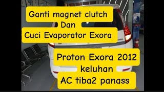 Proton Exora AC tidak dinginGanti magnet clutch proton Exoraproton protonexora evaporator [upl. by Maitund]