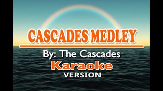 CASCADES MEDLEY  The Cascades  KARAOKE Version [upl. by Akinot705]