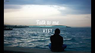 V T S T  Talk to me [upl. by Cirda]