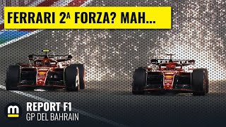 FERRARI SECONDA FORZA ma NON ESPRIME il suo POTENZIALE  Report F1 GP Bahrain [upl. by Grani494]