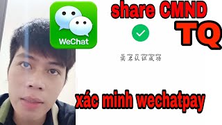 Share CMND Trung Quốc Và hướng dẫn xác minh wechatpay [upl. by Griff]