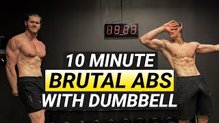 10 MIN BRUTAL ABS WORKOUT WITH DUMBBELL WEIGHTED WORKOUT FOLLOW ALONG [upl. by Beatriz]