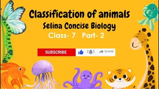 Classification of Animals  Class 7 ICSE  concise biology  Part 2 [upl. by Ytissahc]