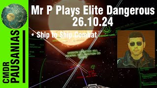 Mr P Plays Elite Dangerous  261024 [upl. by Ait]