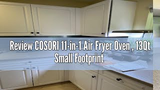 Review COSORI 11in1 Air Fryer Oven  13Qt Small Footprint Airfryer combo with Rotisserie Toast B [upl. by Kelam]