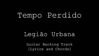 Legião Urbana  Tempo Perdido  Guitar Backing Track [upl. by Lrigybab]