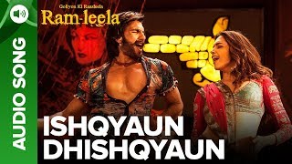 ISHQYAUN DHISHQYAUN  Full Audio Song  Deepika Padukone amp Ranveer Singh  Ramleela [upl. by Tabby188]