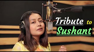 Sushant Singh Rajput Tribute Neha Kakkar  Jaan Nisaar  Khairiyat  Arijit Singh  Heart Touching [upl. by Cosma121]