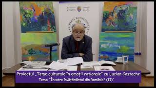 Proiectul „Teme culturale în emoții raționale” cu Lucian Costache  06 11 2024 [upl. by Coffin]