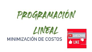 Programación Lineal  minimización de costos dos variables [upl. by Westfall]