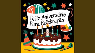 Feliz Aniversário Pura Celebração [upl. by Vashtia]