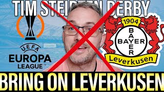 Bayer Leverkusen in the Europa League quarter final Bring them on  Tim Steidten Derby [upl. by Eiaj449]