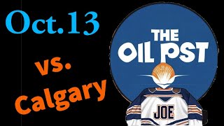 Oilers vs Flames Oct13th  The Oil Pst [upl. by Ataliah]