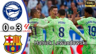 Highlights Football🔴Alaves 0  3 Barcelona🔴Lewandowski Hatrick🔴Matchday La Liga Santander 2024 [upl. by Enirol]