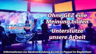 Ohne GEZ eine Meinung bilden  Unterstütze unsere Arbeit [upl. by Berlauda]