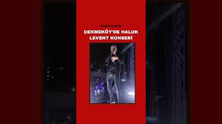 ÇEKMEKÖYDE HALUK LEVENT KONSERİ [upl. by Patience]