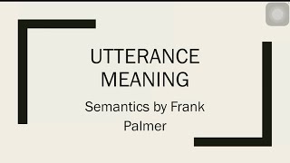 Utterance Meaning in Semantics Frank Palmer [upl. by Henderson]