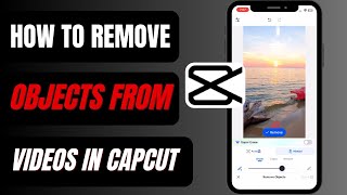 How to Remove Objects from Videos in CapCut Mobile  Step By Step [upl. by Licha]