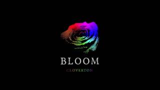 Cloverton  Bloom Official Audio [upl. by Yxor]