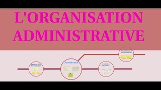 LORGANISATION ADMINISTRATIVE [upl. by Gifford]