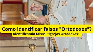 Como identificar falsos quotOrtodoxosquot [upl. by Kailey]