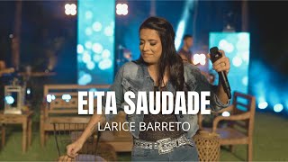 EITA SAUDADE  Larice Barreto [upl. by Bent443]