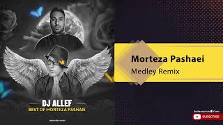 Morteza Pashaei  Medley Remix  مرتضی پاشایی  میکس بهترین آهنگ ها [upl. by Deryl753]