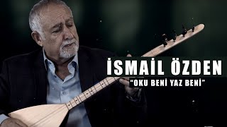 İSMAİL ÖZDEN  OKU BENİ YAZ BENİ  Payidar  2019 Official Video [upl. by Spancake439]