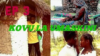 KOVU LA UMASKINI EP 3 KELVO VEVO FILM [upl. by Krystalle805]