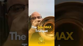 The Solo MAX Trumpet lotustrumpets trumpet mouthpiece [upl. by Ahsat]