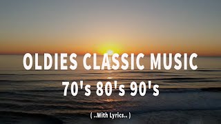 Oldies Classic Music  With Lyrics  The Greatest Hits Of All Time  70s 80s 90s Music Playlist [upl. by Rockwell]