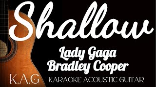 Shallow  Lady Gaga amp Bradley Cooper Karaoke Acoustic Guitar KAG [upl. by Elberfeld]