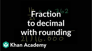 Fraction to decimal with rounding  Decimals  PreAlgebra  Khan Academy [upl. by Ednargel]