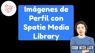 Laravel Imágenes de Perfil usando Spatie Media Library [upl. by Anotyad601]