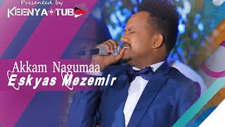 Iskiyas Mezemmir Akkam Nagumaa New Ethiopian Oromo Music official video [upl. by Gnem]