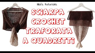 Sciarpa crochet traforata a quadretti [upl. by Araj304]