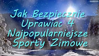 Jak Bezpiecznie Uprawiać 4 Najpopularniejsze Sporty Zimowe w Karol Wiktor Kacper [upl. by Xeno]