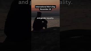 International Men’s DayNovember 19😌daily november19 internationalmensday [upl. by Ahsenak]